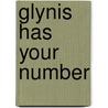 Glynis Has Your Number by Glynis Mccants