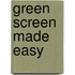 Green Screen Made Easy