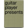 Guitar Player Presents by Mike Molenda