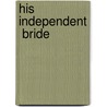 His Independent  Bride door Maggie Cox