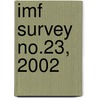 Imf Survey No.23, 2002 door International Monetary Fund