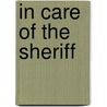 In Care of the Sheriff door Susan Meier