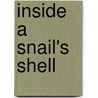 Inside a Snail's Shell door Jennakay Francis