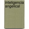 Inteligencia Angelical door Yehudah Berg