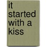 It Started with a Kiss door Mary Lyons