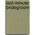 Last-Minute Bridegroom