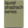 Laurel Shadrach Series door Stephanie Perry Perry Moore