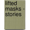 Lifted Masks - Stories door Susan Glaspell