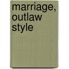 Marriage, Outlaw Style door Cindy Gerard