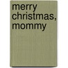 Merry Christmas, Mommy by Muriel Jensen