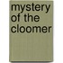 Mystery of the Cloomer