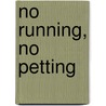 No Running, No Petting door Jenna Bright