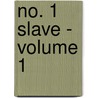 No. 1 Slave - Volume 1 by Michael O'Connor