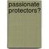 Passionate Protectors?