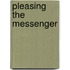 Pleasing the Messenger