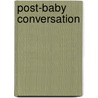 Post-Baby Conversation door Alison Osborne