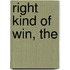 Right Kind of Win, The