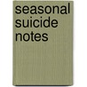 Seasonal Suicide Notes door Roger Lewis