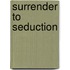 Surrender to Seduction