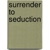 Surrender to Seduction door Robyn Donald