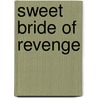 Sweet Bride of Revenge door Suzanne Carey