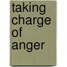 Taking Charge of Anger door W. Nay