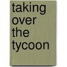 Taking Over the Tycoon by Cathy Gillen Thacker