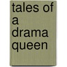 Tales of a Drama Queen door Lee Nichols