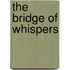 The Bridge of Whispers