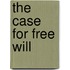 The Case for Free Will