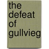 The Defeat of Gullvieg door Julie Young