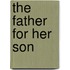 The Father for Her Son