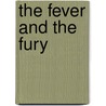 The Fever and the Fury door Stephanie Draven