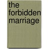 The Forbidden Marriage door Rebecca Winters