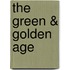 The Green & Golden Age
