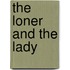 The Loner and the Lady