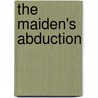 The Maiden's Abduction door Juliet Landon