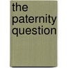 The Paternity Question door Andrea Edwards