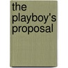 The Playboy's Proposal door Amanda Browning
