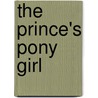 The Prince's Pony Girl by Peter Marren