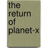 The Return of Planet-X door Jonathan Rand