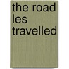 The Road Les Travelled door Chris Fisher