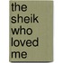 The Sheik Who Loved Me