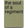 The Soul of a Regiment door Talbot Mundy