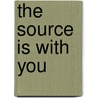 The Source Is with You door Shirley L. Geer