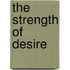 The Strength of Desire