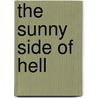 The Sunny Side of Hell door S.P. Moran