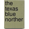 The Texas Blue Norther door Lass Small