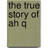 The True Story of Ah Q