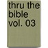 Thru the Bible Vol. 03